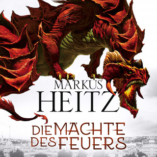 Markus Heitz: Die Mächte des Feuers (Die Drachen-Reihe 1)