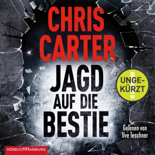 Chris Carter: Jagd auf die Bestie (Ein Hunter-und-Garcia-Thriller 10)