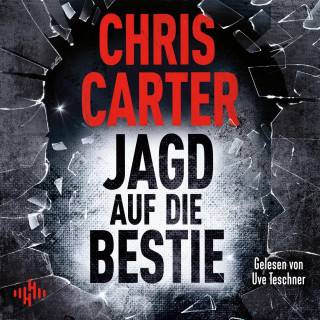 Chris Carter: Jagd auf die Bestie (Ein Hunter-und-Garcia-Thriller 10)