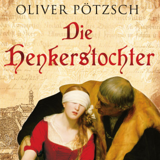 Oliver Pötzsch: Die Henkerstochter (Die Henkerstochter-Saga 1)