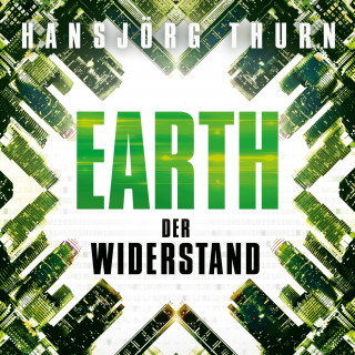 Hansjörg Thurn: Earth – Der Widerstand (Earth 2)