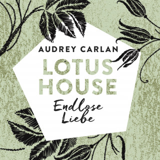 Audrey Carlan: Lotus House - Endlose Liebe (Die Lotus House-Serie 4)