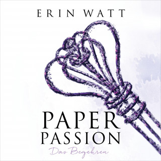 Erin Watt: Paper Passion (Paper-Reihe 4)