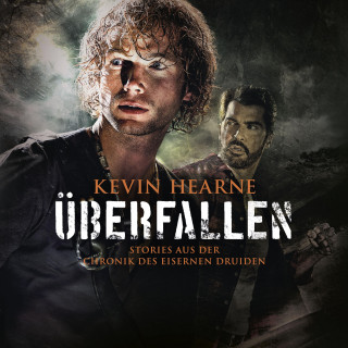 Kevin Hearne: Überfallen (Die Chronik des Eisernen Druiden)