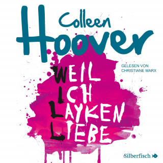 Colleen Hoover: Will & Layken 1: Weil ich Layken liebe