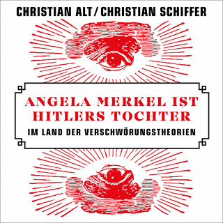 Christian Schiffer, Christian Alt: Angela Merkel ist Hitlers Tochter