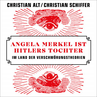 Christian Alt, Christian Schiffer: Angela Merkel ist Hitlers Tochter