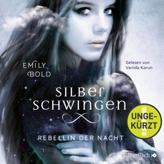 Emily Bold: Silberschwingen 2: Rebellin der Nacht