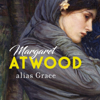 Margaret Atwood: alias Grace