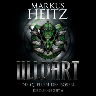 Markus Heitz: Die Quellen des Bösen (Ulldart 6)