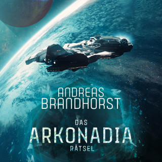 Andreas Brandhorst: Das Arkonadia-Rätsel