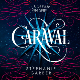 Stephanie Garber: Caraval (Caraval 1)
