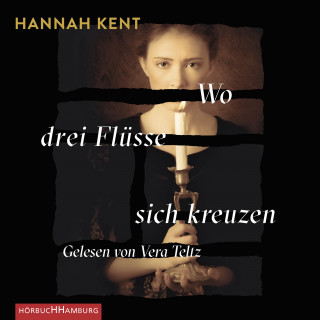 Hannah Kent: Wo drei Flüsse sich kreuzen