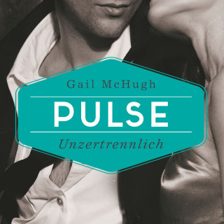 Gail McHugh: Collide-Serie 2: Pulse - Unzertrennlich