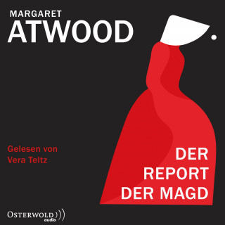 Margaret Atwood: Der Report der Magd