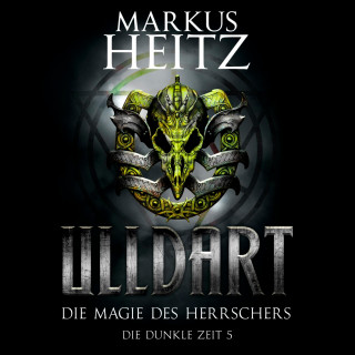 Markus Heitz: Die Magie des Herrschers (Ulldart 5)