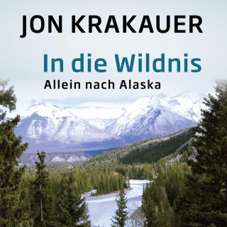 Jon Krakauer: In die Wildnis
