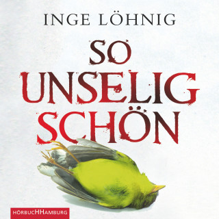 Inge Löhnig: So unselig schön (Ein Kommissar-Dühnfort-Krimi 3)