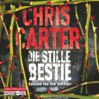 Chris Carter: Die stille Bestie (Ein Hunter-und-Garcia-Thriller 6)