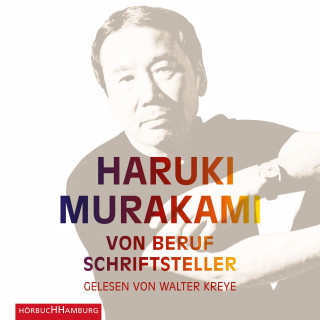 Haruki Murakami: Von Beruf Schriftsteller
