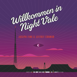 Joseph Fink, Jeffrey Cranor: Willkommen in Night Vale