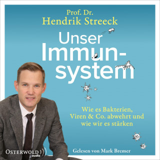 Hendrik Streeck: Unser Immunsystem