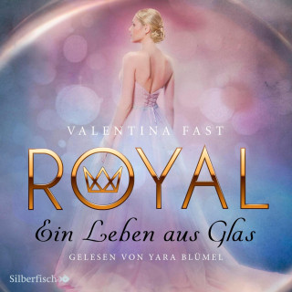 Valentina Fast: Royal 1: Ein Leben aus Glas