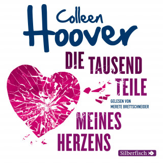 Colleen Hoover: Die tausend Teile meines Herzens