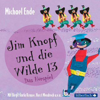 Michael Ende: Jim Knopf - Hörspiele: Jim Knopf und die Wilde 13 - Das Hörspiel
