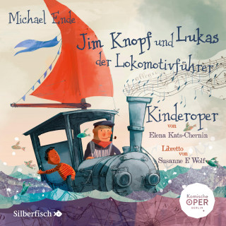 Michael Ende: Jim Knopf und Lukas der Lokomotivführer - Kinderoper