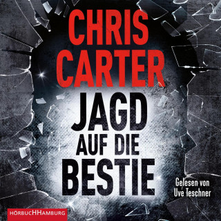 Chris Carter: Jagd auf die Bestie (Ein Hunter-und-Garcia-Thriller 10)