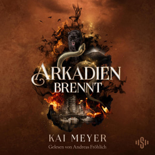 Kai Meyer: Arkadien-Reihe 2: Arkadien brennt