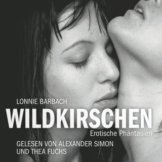 Lonnie Barbach: Erotik Hörbuch Edition: Wildkirschen