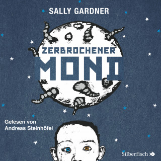 Sally Gardner: Zerbrochener Mond