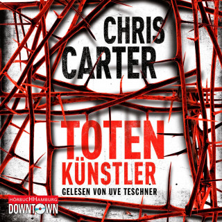 Chris Carter: Totenkünstler (Ein Hunter-und-Garcia-Thriller 4)