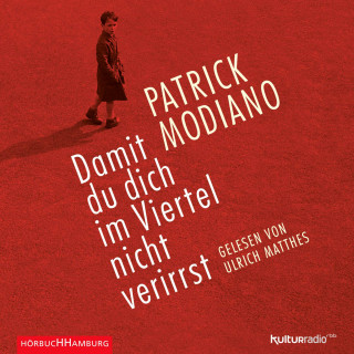 Patrick Modiano: Damit du dich im Viertel nicht verirrst