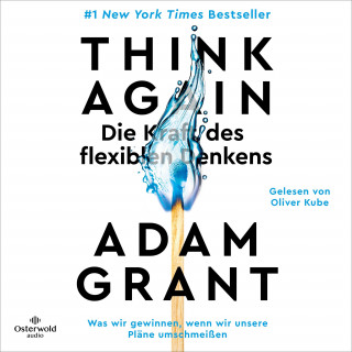 Adam Grant: Think Again – Die Kraft des flexiblen Denkens