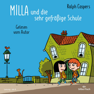 Ralph Caspers: Milla und die sehr gefräßige Schule
