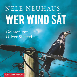 Nele Neuhaus: Wer Wind sät (Ein Bodenstein-Kirchhoff-Krimi 5)