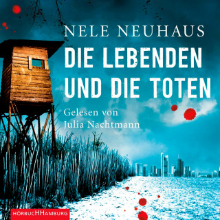 Nele Neuhaus: Die Lebenden und die Toten (Ein Bodenstein-Kirchhoff-Krimi 7)