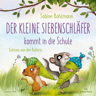 Sabine Bohlmann: Der kleine Siebenschläfer: Der kleine Siebenschläfer kommt in die Schule