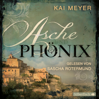 Kai Meyer: Asche und Phönix