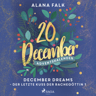 Alana Falk: December Dreams - Der letzte Kuss der Rachegöttin 1