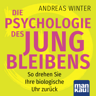 Andreas Winter: Die Psychologie des Jungbleibens