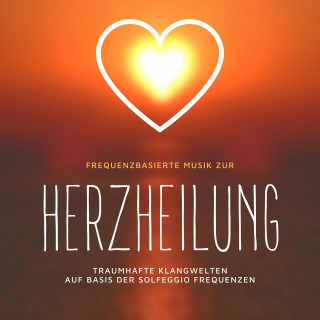 Heilende Frequenzen: Frequenzbasierte Musik zur Herzheilung