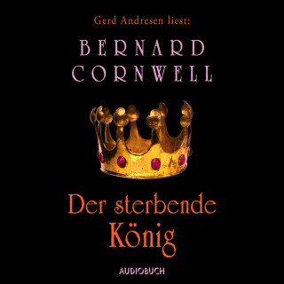 Bernard Cornwell: Der sterbende König