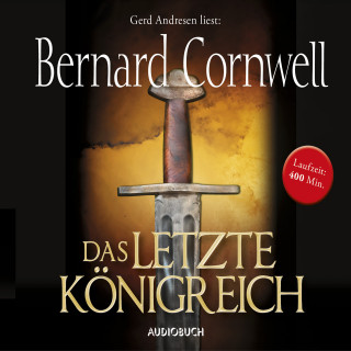 Bernard Cornwell: Das letzte Königreich