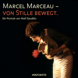 Marcel Marceau, Wolf Gaudlitz: Marcel Marceau - Von Stille bewegt