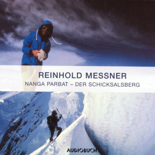 Reinhold Messner: Nanga Parbat - Der Schicksalsberg