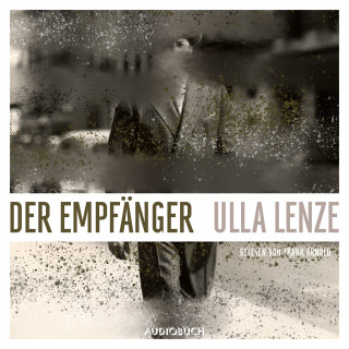 Ulla Lenze: Der Empfänger (ungekürzt)